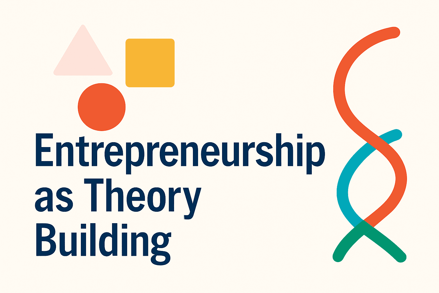 Entrepreneurship as Theory
